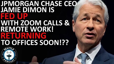 Jamie Dimon, fed up with Zoom calls and remote work, says commuting to offices will make a comeback