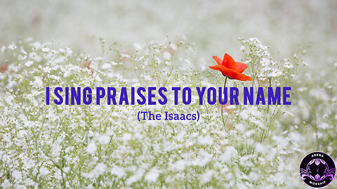 I Sing Praises To Your Name