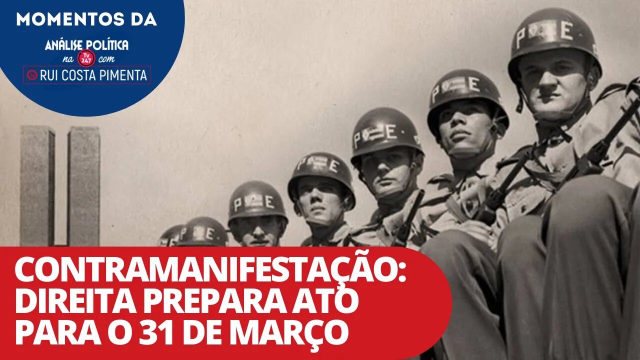 Contramanifestação: Direita prepara ato para o 31 de março | Momentos da Análise Política na TV247