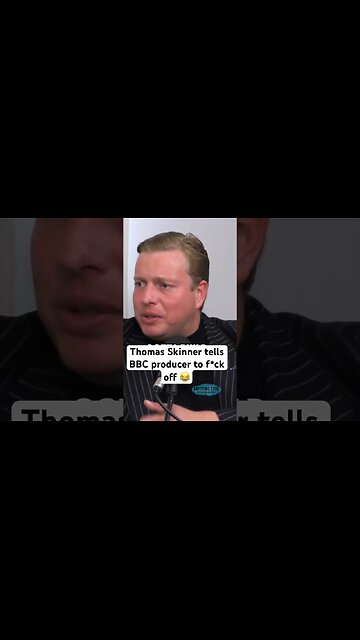 Thomas Skinner tells BBC producer to f*ck off