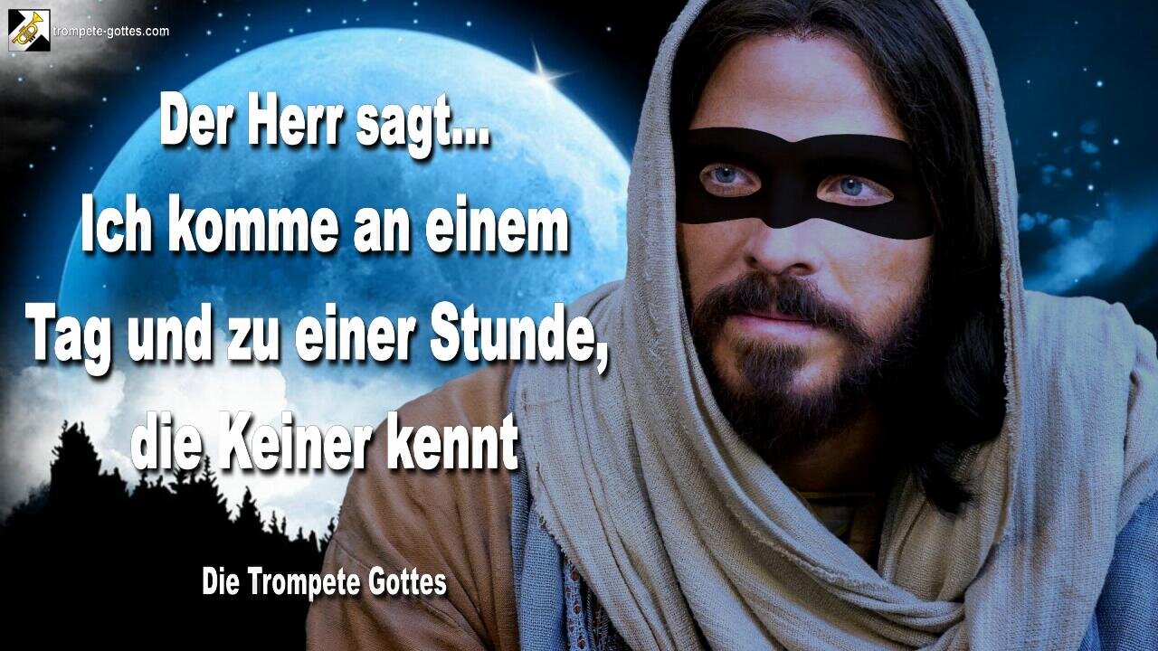 07.10.2005 🎺 Der Herr sagt... Ich komme an einem Tag und zu einer Stunde, die Keiner kennt