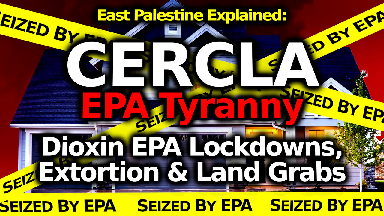 The Diabolical Dioxin Agenda: Chemical Train Crash Makes Total Sense w/ CERCLA Law & EPA Tyranny