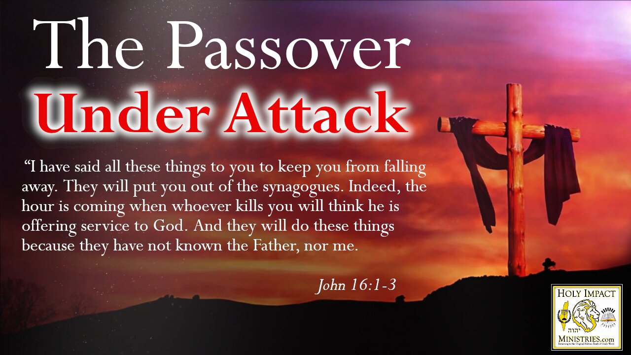 The Passover Under Attack