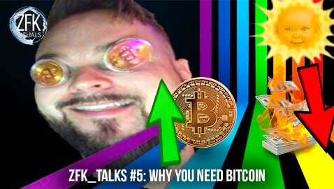 ZFK_TALKS #5: Why you need Bitcoin