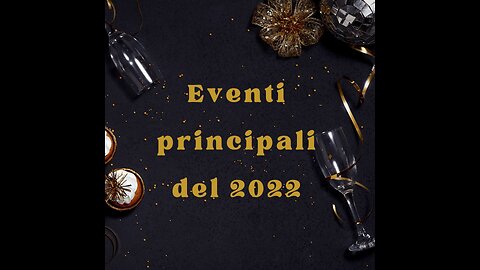 Ep.128 - Gli Eventi Cardine del 2022