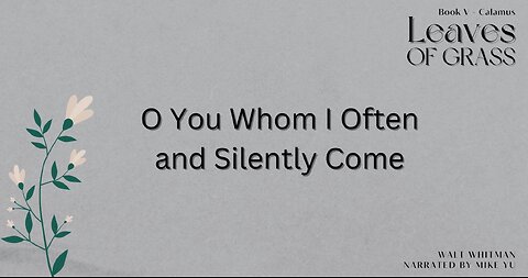 Leaves of Grass - Book 5 - O You Whom I Often and Silently Come - Walt Whitman