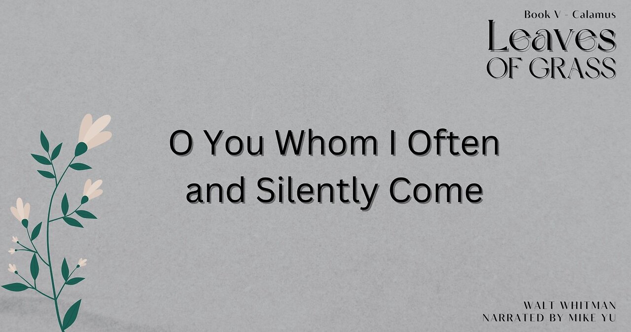 Leaves of Grass - Book 5 - O You Whom I Often and Silently Come - Walt Whitman