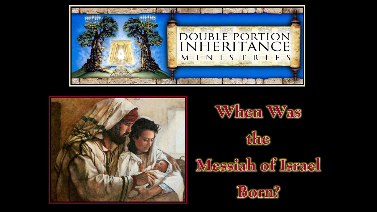 When Was The Messiah of Israel Born?