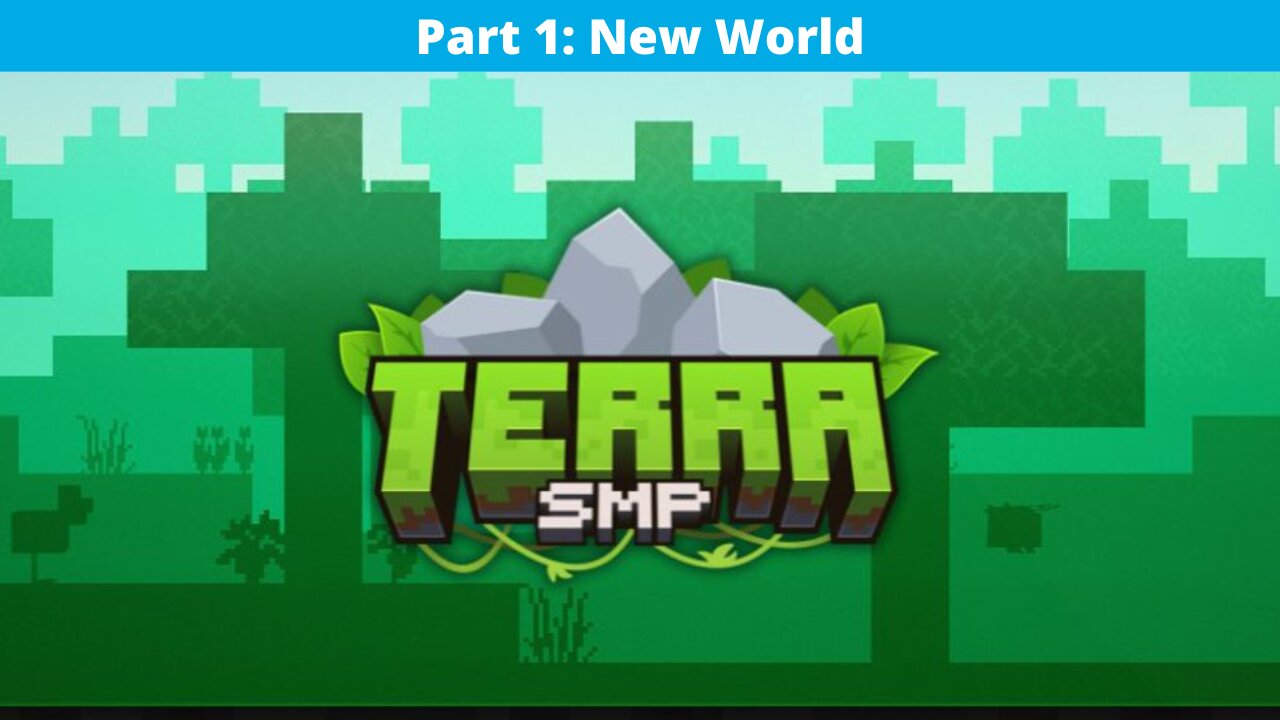 TerraSMP Part 1 A New World