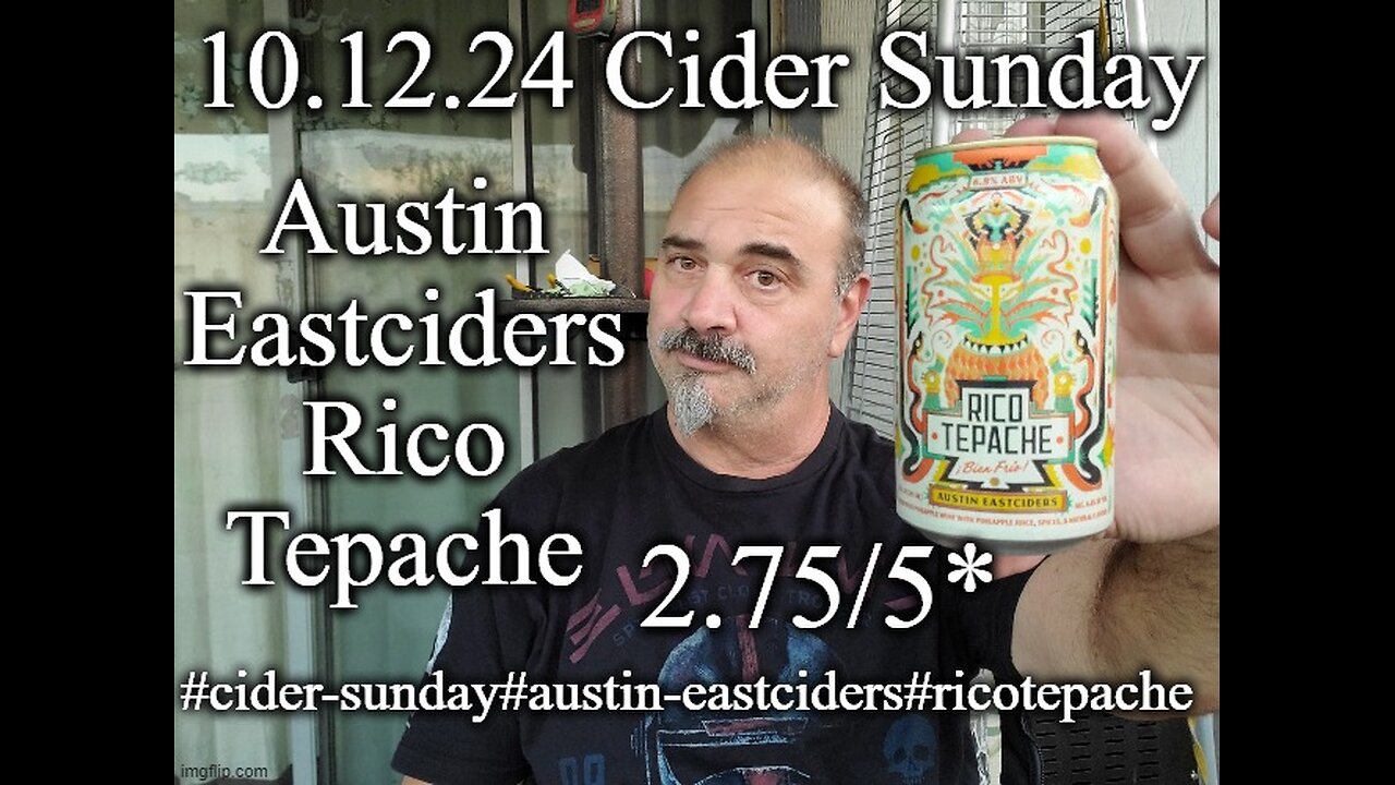 10.12.24 Cider Sunday:Austin Eastciders Rico Tepache 2 75/5*