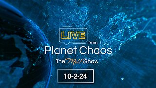 Live from Planet Chaos 10-2-24