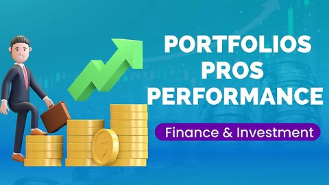 Portfolios, Pros & Performance Importance In Finance And Investment.