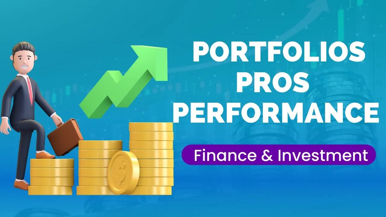 Portfolios, Pros & Performance Importance In Finance And Investment.