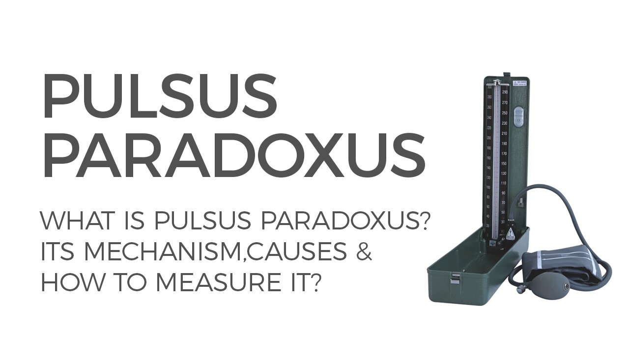 Pulsus Paradoxus Made Easy: Mechanism, Causes & How to measure it!