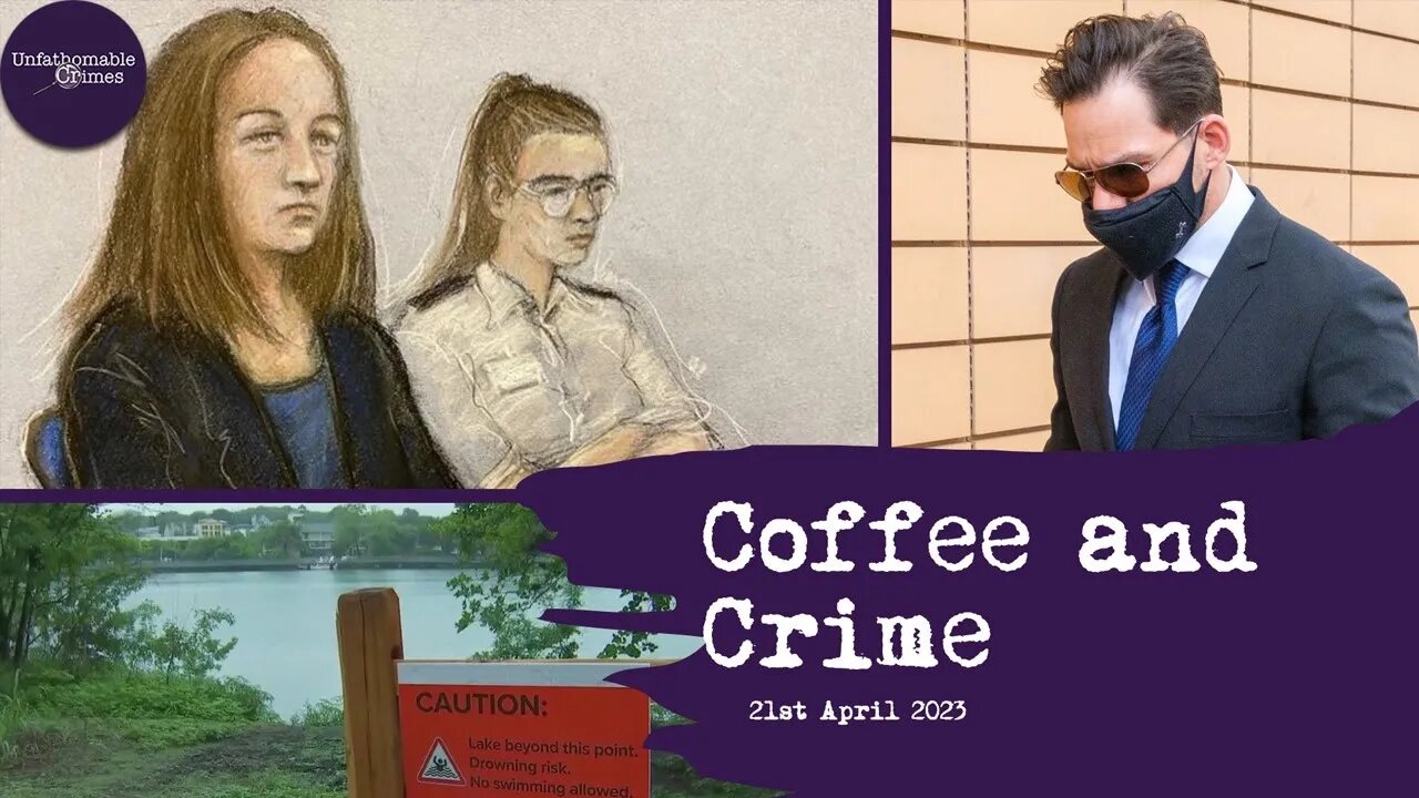 Coffee and Crime | 21st April 2023 | True Crime