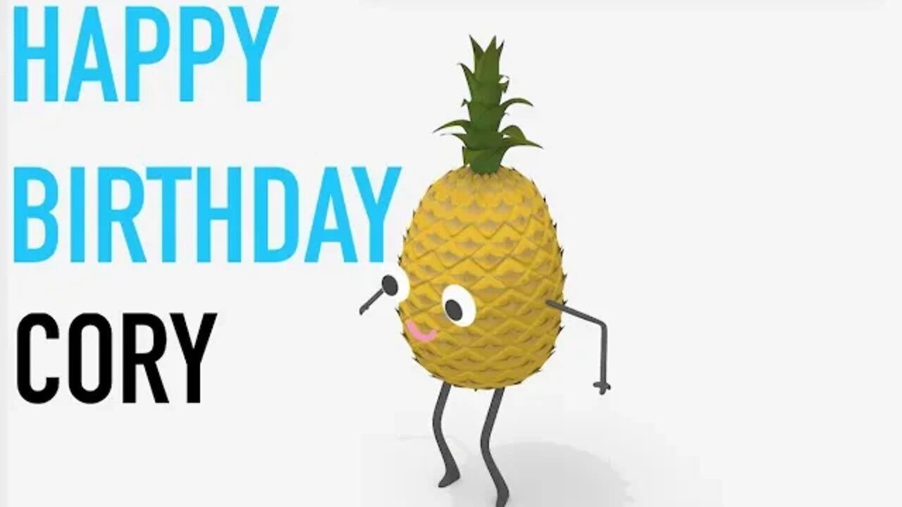 Happy Birthday CORY! - PINEAPPLE Birthday Song