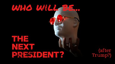 who will be... The next president...