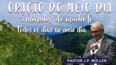 Oração do meio dia | Pastor J.P. Müller 13/12/23