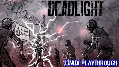 Deadlight Pt.2 Finale (First Linux Playthrough)