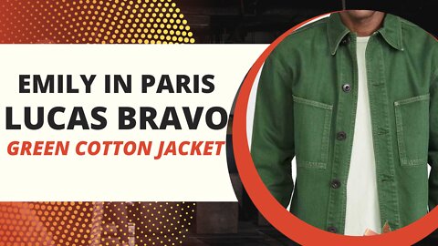 EMILY IN PARIS || LUCAS BRAVO || GREEN COTTON JACKET
