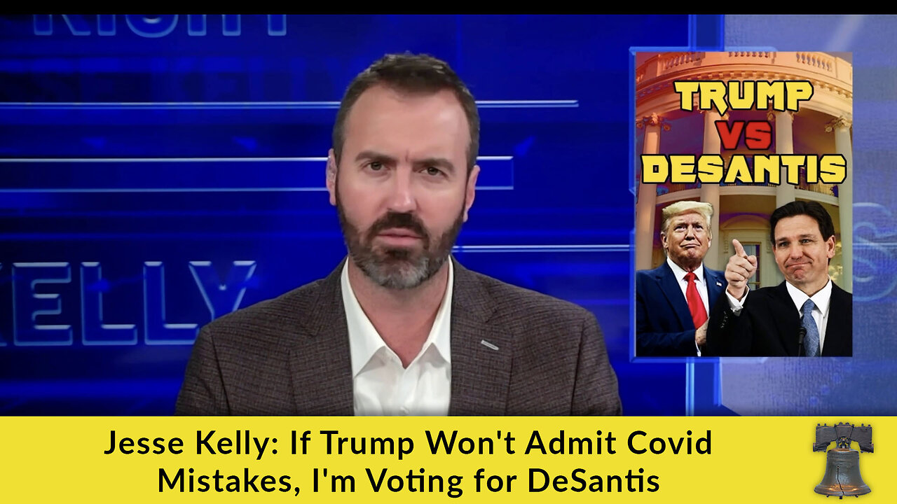 Jesse Kelly: If Trump Won't Admit Covid Mistakes, I'm Voting for DeSantis