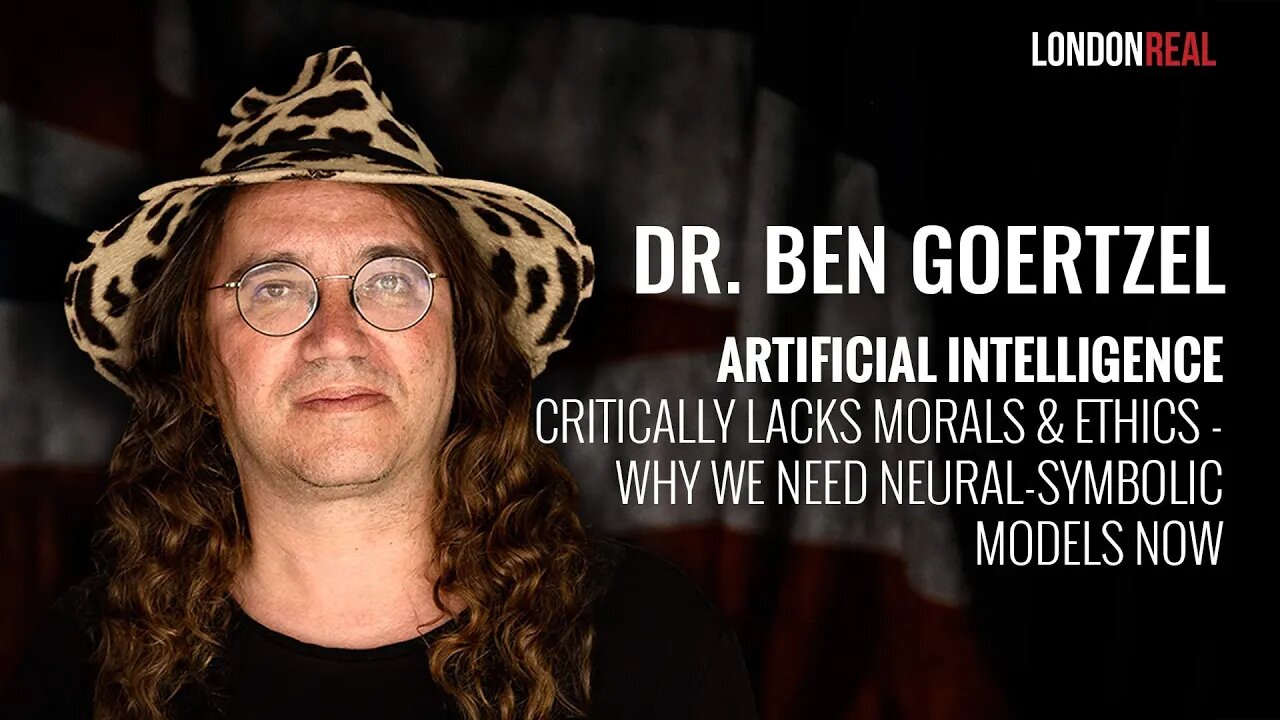 EARLY ACCESS ✅ Ben Goertzel: AI Critically Lacks Morals & Ethics: Why We Need Neural-Symbolic Models