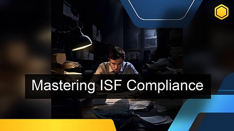 How Customs Brokers Enhance Importer Security Filing (ISF) Compliance