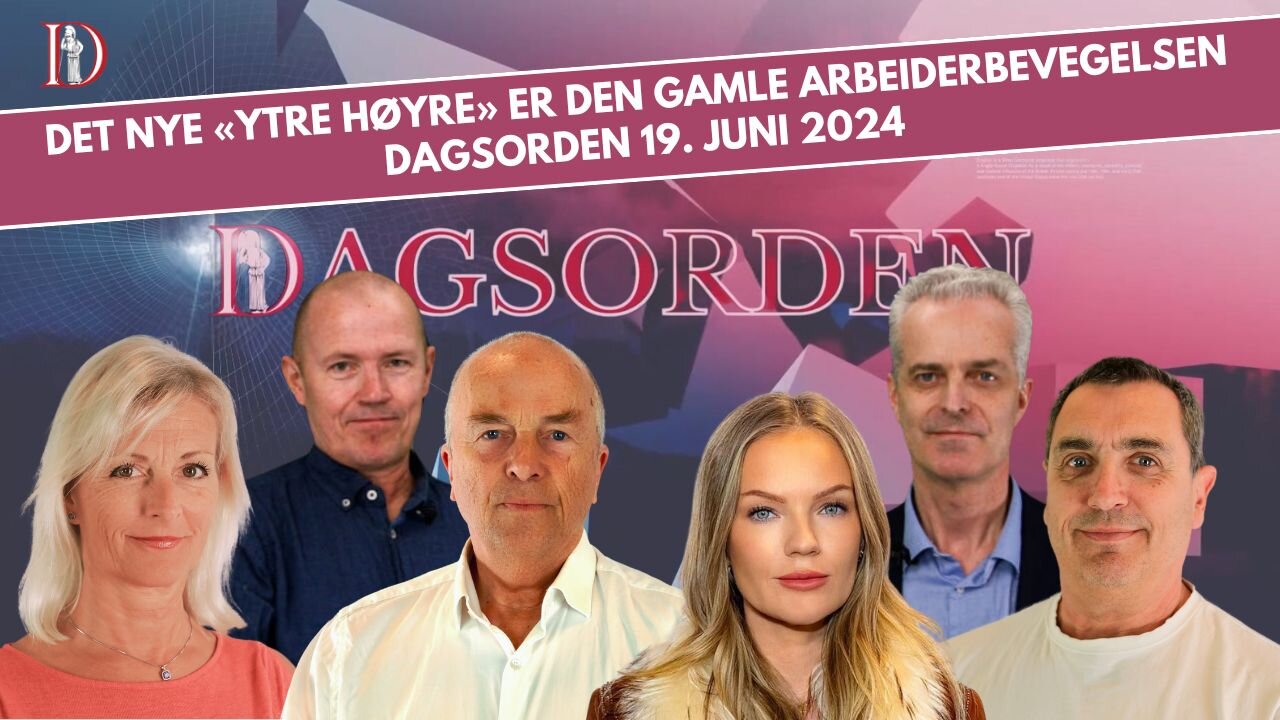 Det nye «ytre høyre» er den gamle arbeiderbevegelsen | Dagsorden 19. Juni 2024