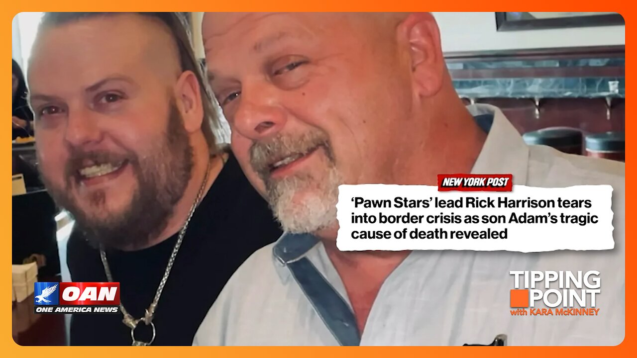 Rick Harrison of Pawn Stars Blames Son's Fatal Fentanyl Overdose on Border Crisis | TIPPING POINT 🟧