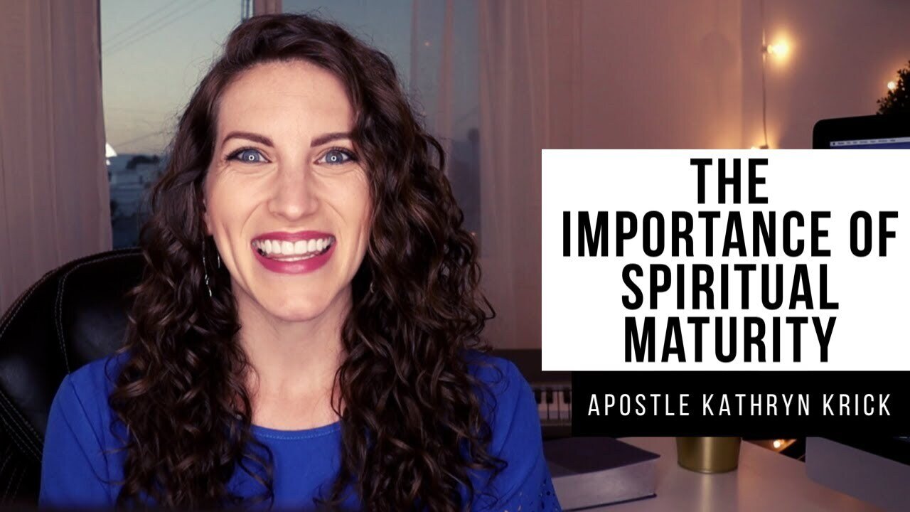 The Importance of Spiritual Maturity