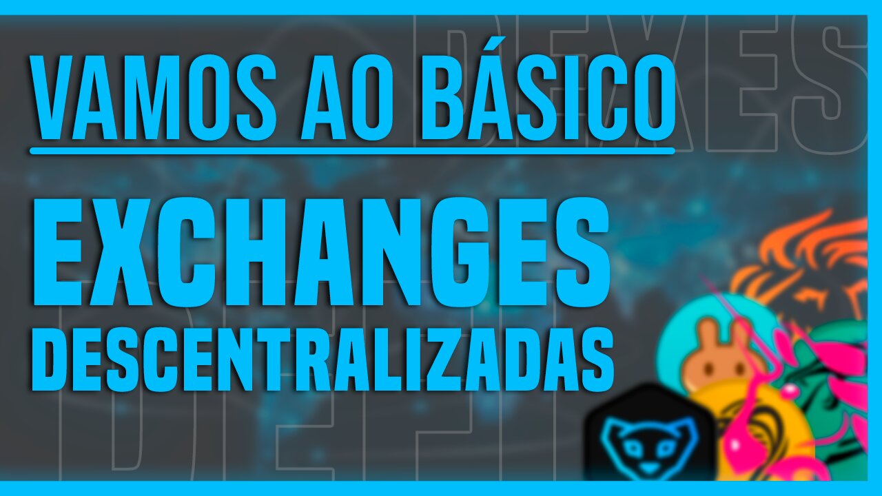 Vamos ao Básico. Exchanges Descentralizadas (DEXes) - DeFi #4