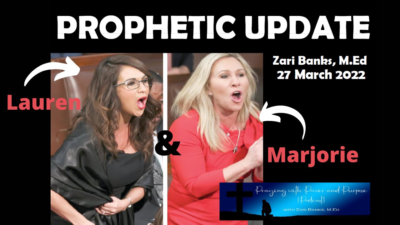 PROPHETIC UPDATE: Lauren & Marjorie | Zari Banks, M.Ed | Mar. 27, 2022 - PWPP