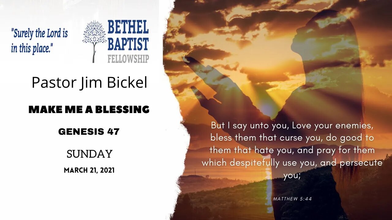 "Make Me A Blessing" | Pastor Jim Bickel | Bethel Baptist Fellowship [SERMON]