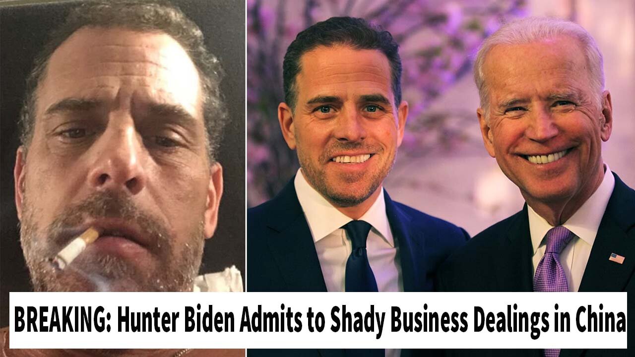 BREAKING: Hunter Biden Admits to Shady Business Dealings in China