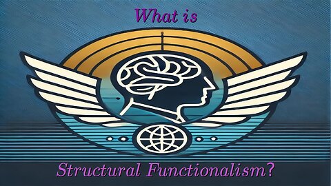 What is Structural Functionalism?