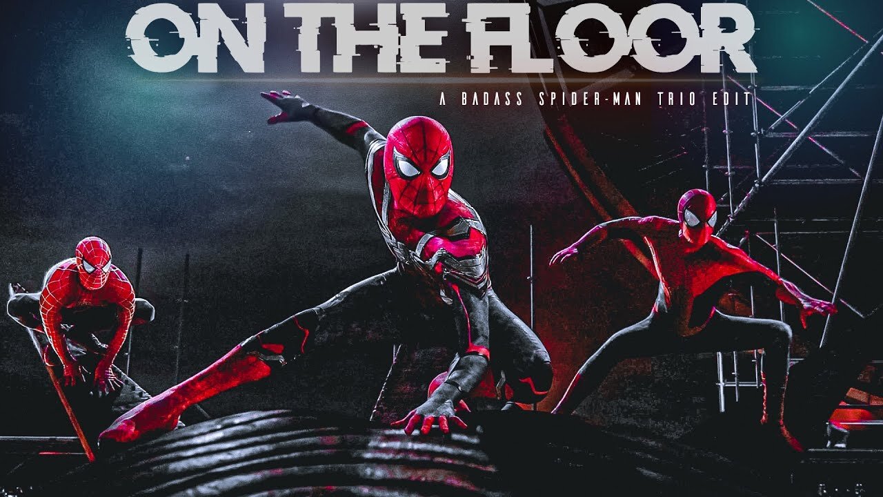 A Badass Spider-Man Trio Edit Ft. On The Floor [Marvel] Quick!