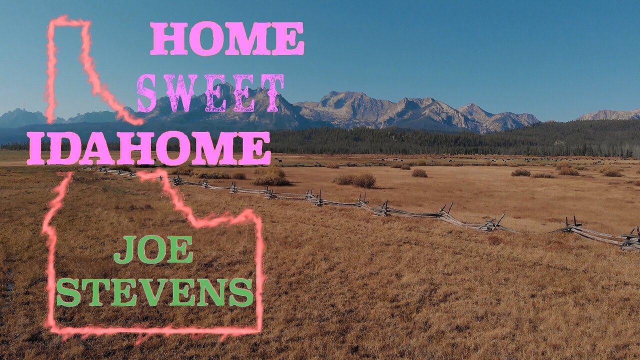 Joe Stevens - Home Sweet Idahome