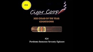 2022 Cigar of the Year Countdown (Coop’s List): #24: Perdomo Inmenso Seventy Maduro Epicure