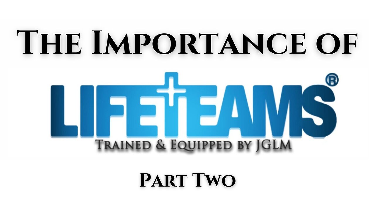 The Importance of LifeTeams (Part 2)