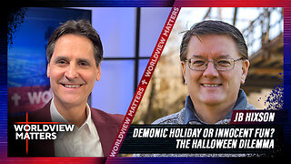 J.B. Hixson: Demonic Holiday Or Innocent Fun? The Halloween Dilemma | Worldview Matters