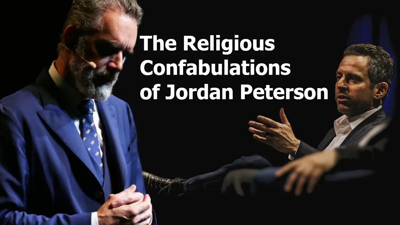 The Religious Confabulations of Jordan Peterson vs Sam Harris