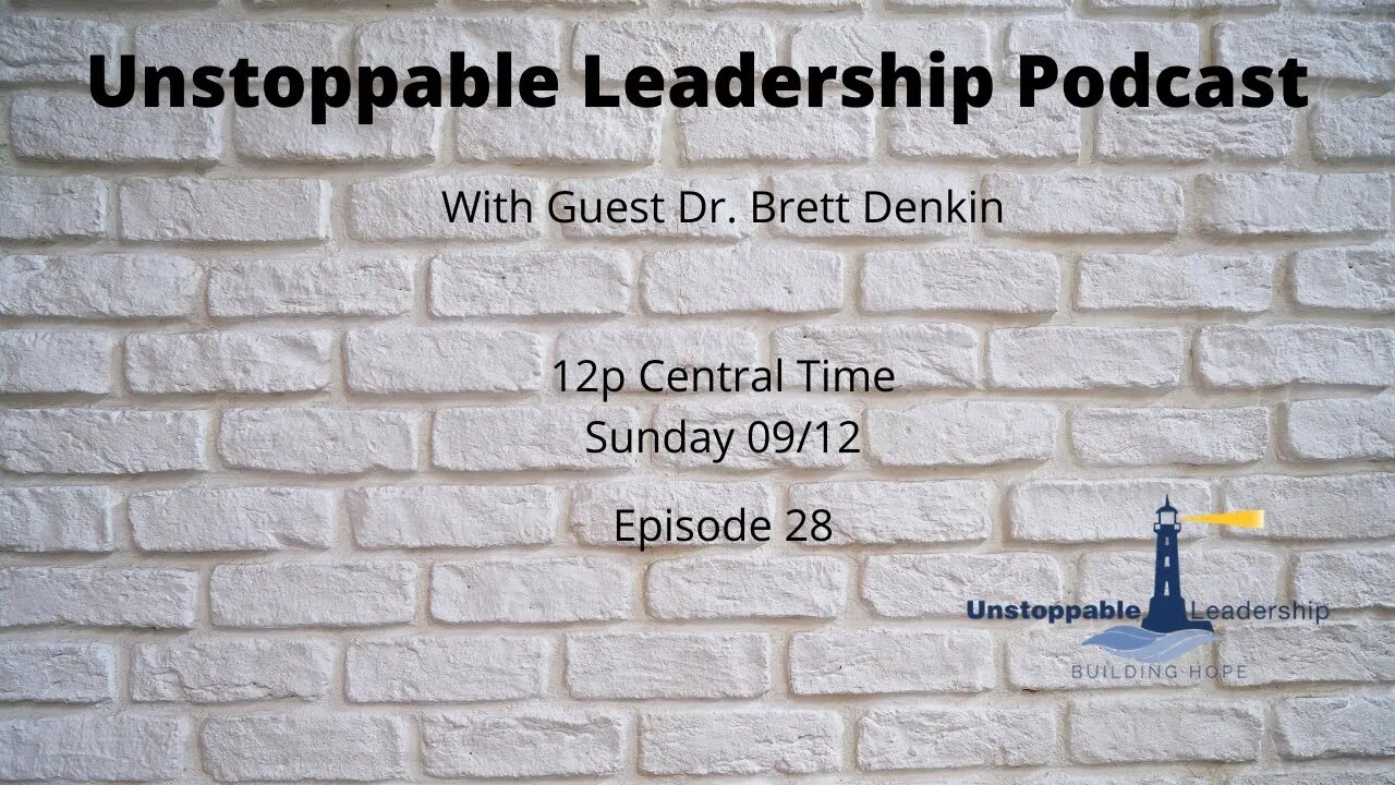 Unstoppable Leadership Podcast with Dr. Brett Benkin