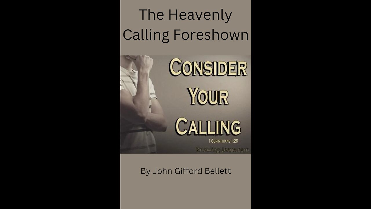 The Heavenly Calling Foreshown