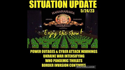 Situation Update 5/24/23 ~ Escalate War