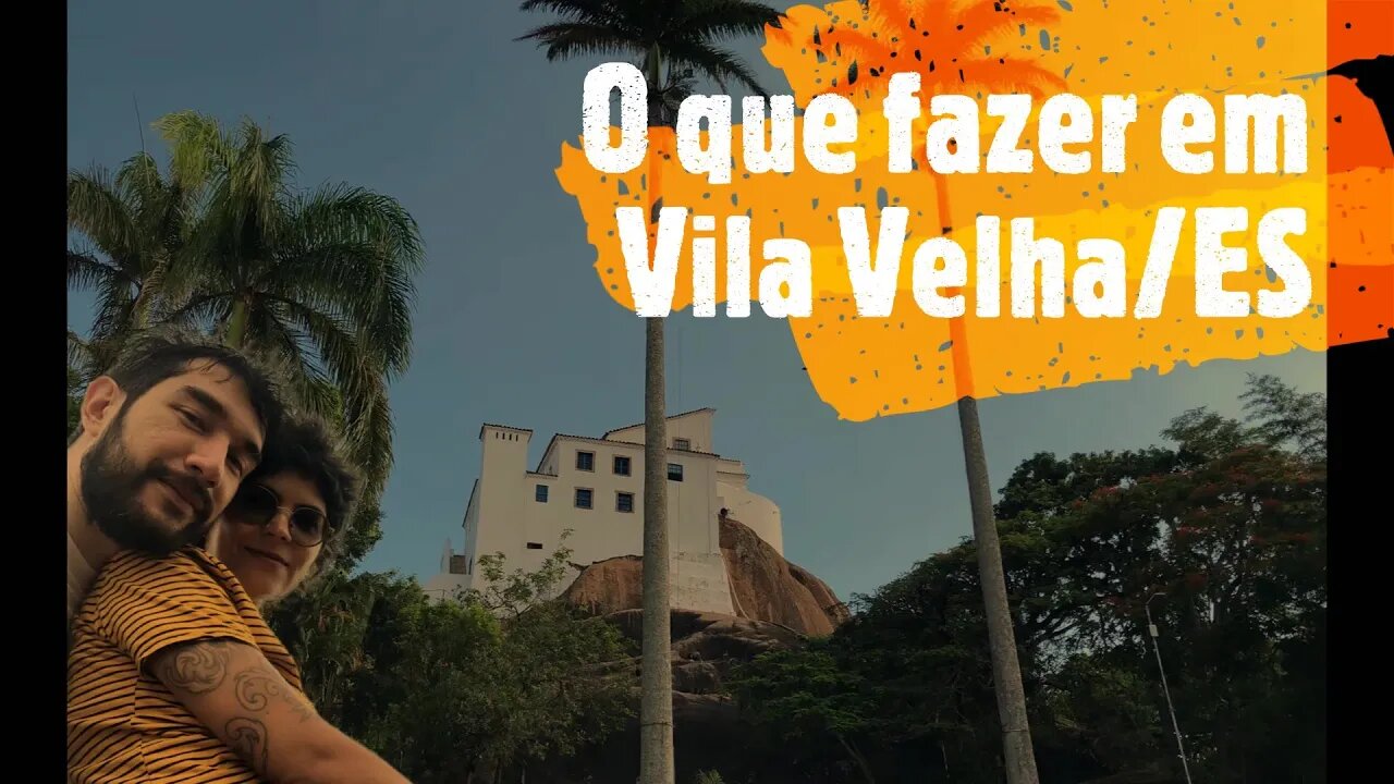 [VILA VELHA] Os melhores pontos turísticos da cidade