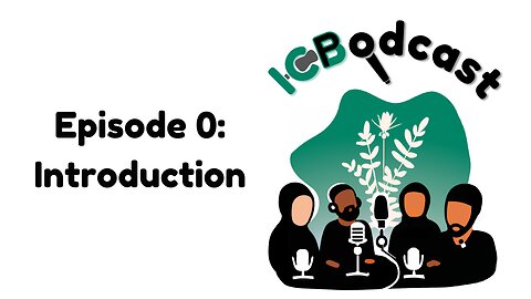 ICB Podcast Episode 0: Introduction