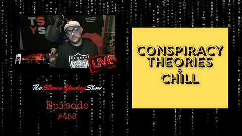 Conspiracy Theories & Chill | TSYS #458