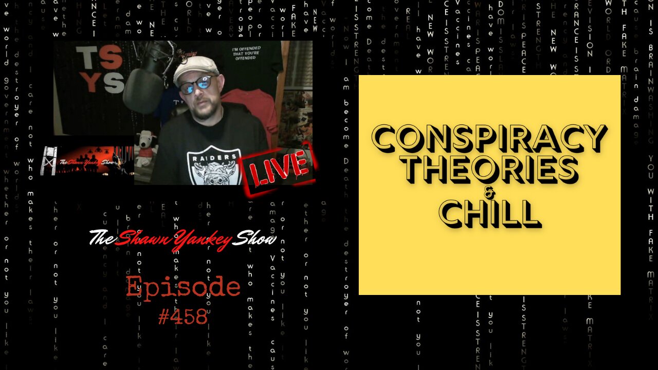 Conspiracy Theories & Chill | TSYS #458