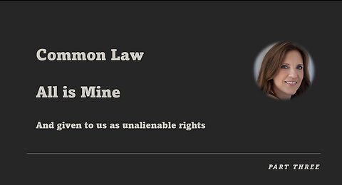 Common Law - Part Three - All is Mine