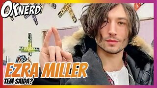 DEBATE Existe saída para Ezra Miller?